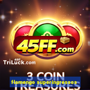 flamengo superingressos